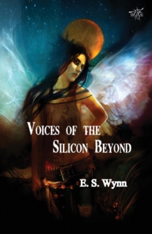 Voices of the Silicon Beyond : Book 3 of The Gold Country Series