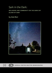 Sark in the Dark : Wellbeing and Community on the Dark Sky Island of Sark