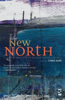 The New North : Contemporary Poetry from Northern Ireland, Paperback Book The New North : Contemporary Poetry from Northern Ireland, Paperback Book