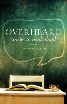 Overheard : Stories to Read Aloud, Paperback / softback Book Overheard : Stories to Read Aloud, Paperback / softback Book