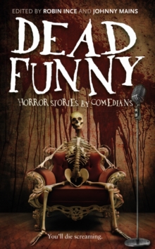 Dead Funny : Horror Stories by Comedians, Hardback Book Dead Funny : Horror Stories by Comedians, Hardback Book