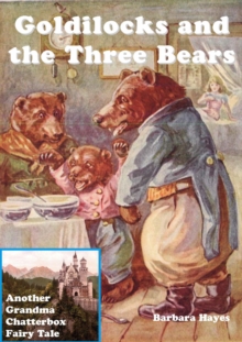 Goldilocks And The Three Bears - Another Grandma Chatterbox Fairy Tale