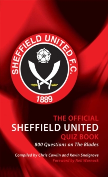 The Official Sheffield United Quiz Book : 800 Questions on The Blades