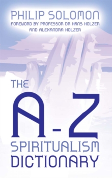 The A-Z Spiritualism Dictionary