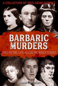 Barbaric Murderers: Child victims, lady-killers And Bodies In Boxes