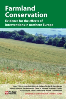Farmland Conservation : Evidence for the effects of interventions in northern and western Europe, Paperback / softback Book Farmland Conservation : Evidence for the effects of interventions in northern and western Europe, Paperback / softback Book