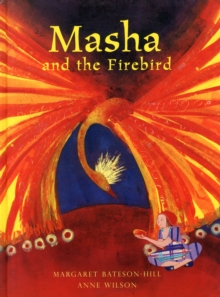 Masha and the Firebird : A Russian Tale, Hardback Book Masha and the Firebird : A Russian Tale, Hardback Book