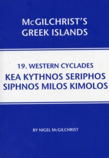 Western Cyclades: Kea Kythnos Seriphos Siphnos Milos Kimolos, Paperback / softback Book Western Cyclades: Kea Kythnos Seriphos Siphnos Milos Kimolos, Paperback / softback Book