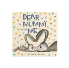 Dear Mummy Love From Me : A Gift Book For A Child To Give To Their Mother