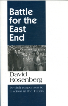 Battle for the East End: Jewish Responses to Fascism in the 1930s, Paperback Book Battle for the East End: Jewish Responses to Fascism in the 1930s, Paperback Book