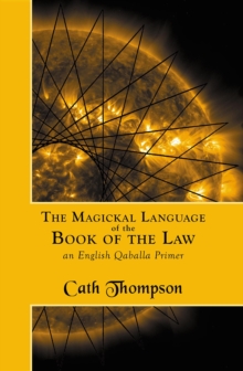 Magickal Language of the Book of the Law : An English Qaballa Primer