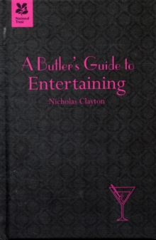 A Butler's Guide to Entertaining, Hardback Book A Butler's Guide to Entertaining, Hardback Book