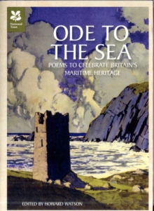 Ode to the Sea : Poems to Celebrate Britain's Maritime Heritage, Hardback Book Ode to the Sea : Poems to Celebrate Britain's Maritime Heritage, Hardback Book