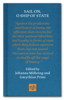 Sail on, O Ship of State : The Fate of the Nation State, Hardback Book Sail on, O Ship of State : The Fate of the Nation State, Hardback Book