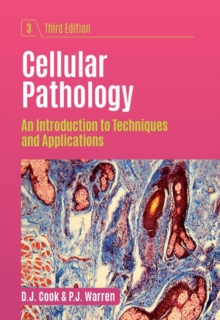 Cellular Pathology, third edition : An Introduction to Techniques and Applications, Paperback Book Cellular Pathology, third edition : An Introduction to Techniques and Applications, Paperback Book