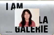 I Am La Galerie, You Are La Galerie