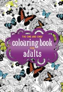 The One and Only Coloring Book for Adults, Paperback Book The One and Only Coloring Book for Adults, Paperback Book