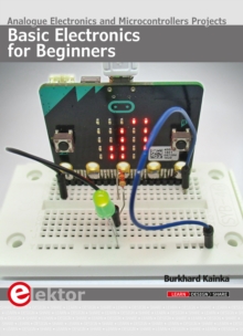 Basic Electronics for Beginners : Analogue Electronics and Microcontrollers Projects