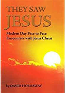 They Saw Jesus : Modern Day Face to Face Encounters with Jesus Christ