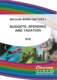 Because Money Matters: Part One - Budgets, Spending and Taxation, DVD DVD Because Money Matters: Part One - Budgets, Spending and Taxation, DVD DVD