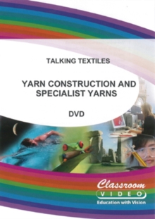 Talking Textiles: Yarn Construction and Specialist Yarns, DVD DVD Talking Textiles: Yarn Construction and Specialist Yarns, DVD DVD