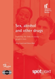 Sex, Alcohol and Other Drugs : Exploring the links in young people's lives