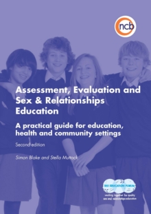 Assessment, Evaluation and Sex and Relationships Education : A practical toolkit for education, health and community settings