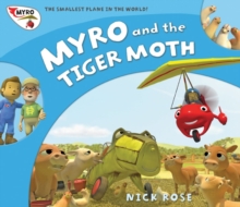 Myro and the Tiger Moth : Myro, the Smallest Plane in the World, Paperback / softback Book Myro and the Tiger Moth : Myro, the Smallest Plane in the World, Paperback / softback Book