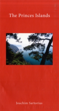 The Princes Islands : Istanbul's Archipelago, Hardback Book The Princes Islands : Istanbul's Archipelago, Hardback Book
