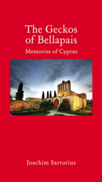 The Geckos of Bellapais : Memories of Cyprus