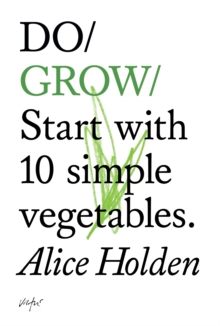 Do Grow : Start with 10 Simple Vegetables, Paperback Book Do Grow : Start with 10 Simple Vegetables, Paperback Book
