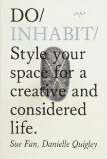 Do Inhabit : Style Your Space for a More Creative and Considered Life, Paperback Book Do Inhabit : Style Your Space for a More Creative and Considered Life, Paperback Book