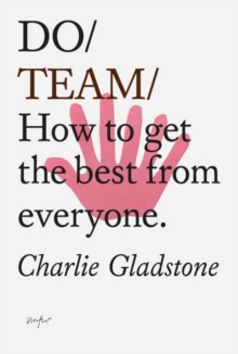 Do Team : How To Get The Best From Everyone