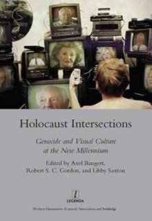 Holocaust Intersections : Genocide and Visual Culture at the New Millennium, Hardback Book Holocaust Intersections : Genocide and Visual Culture at the New Millennium, Hardback Book