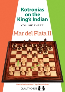 Kotronias on the Kings Indian: Volume III : Mar Del Plata II