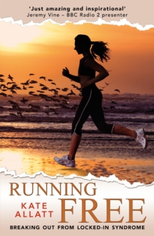 Running Free : Breaking Out from Locked-in Syndrome