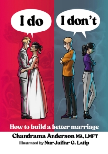 I Do I Don't : How to build a better marriage