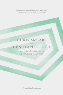 Cenotaph South : Mapping the Lost Poets of Nunhead Cemetery, Hardback Book Cenotaph South : Mapping the Lost Poets of Nunhead Cemetery, Hardback Book
