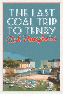 The Last Coal Trip to Tenby, Paperback Book The Last Coal Trip to Tenby, Paperback Book