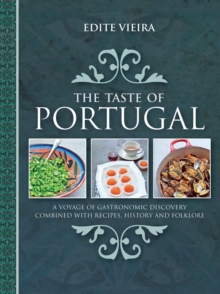 The Taste of Portugal : A Voyage of Gastronomic Discovery Combined with Recipes, History and Folklore, Hardback Book The Taste of Portugal : A Voyage of Gastronomic Discovery Combined with Recipes, History and Folklore, Hardback Book
