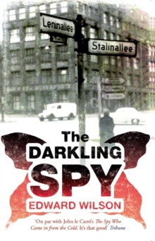 The Darkling Spy : A gripping Cold War espionage thriller by a former special forces officer