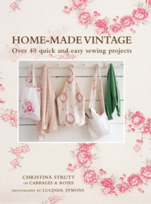 Home-Made Vintage : Over 40 Quick and Easy Sewing Projects, Paperback Book Home-Made Vintage : Over 40 Quick and Easy Sewing Projects, Paperback Book