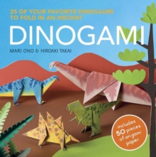 Dinogami : 25 of Your Favourite Dinosaurs to Fold in an Instant, Paperback Book Dinogami : 25 of Your Favourite Dinosaurs to Fold in an Instant, Paperback Book