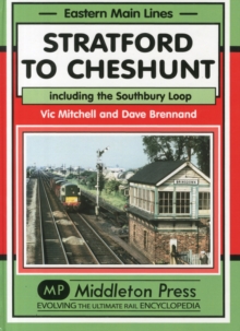 Stratford to Cheshunt : Including the Southbury Loop