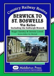 Berwick to St. Boswells : Via Kelso Including the Jedburgh Branch