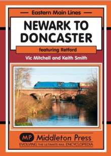 Newark to Doncaster : Featuring Retford, Hardback Book Newark to Doncaster : Featuring Retford, Hardback Book