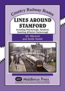 Lines Around Stamford : Including Peterborough, Sleaford, Spalding & Market Harborough