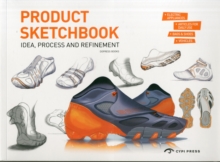 Product Sketchbook : Idea, Process and Refinement, Paperback / softback Book Product Sketchbook : Idea, Process and Refinement, Paperback / softback Book