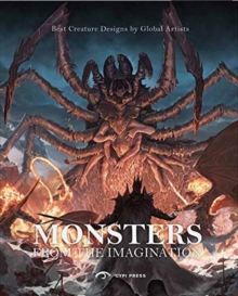 Monsters from the Imagination : Best Creatures by Global Artists, Paperback Book Monsters from the Imagination : Best Creatures by Global Artists, Paperback Book