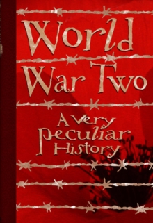 World War Two : A Very Peculiar History, Hardback Book World War Two : A Very Peculiar History, Hardback Book